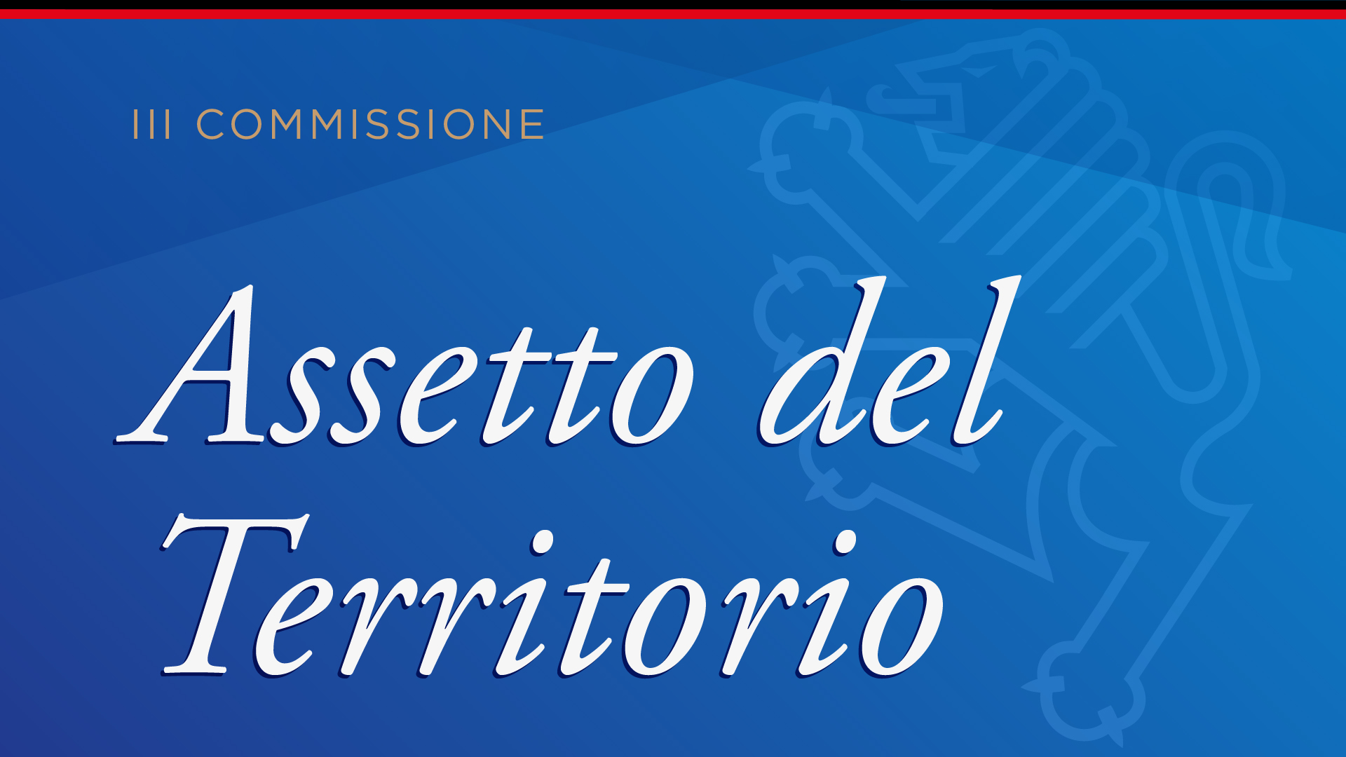 III Commissione: Assetto del Territorio